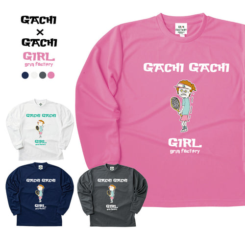 ドライロンT「GACHI GACHI GIRL」Play for TENNS　長袖（ガチガチガール　テニス）